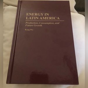 Energy in Latin America Production, Consumption,and Future Growth by Kang Wu
